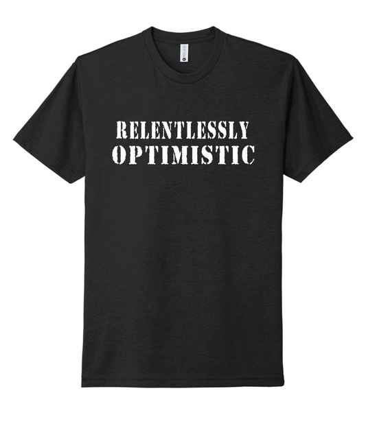 Relentlessly Optimistic Tee