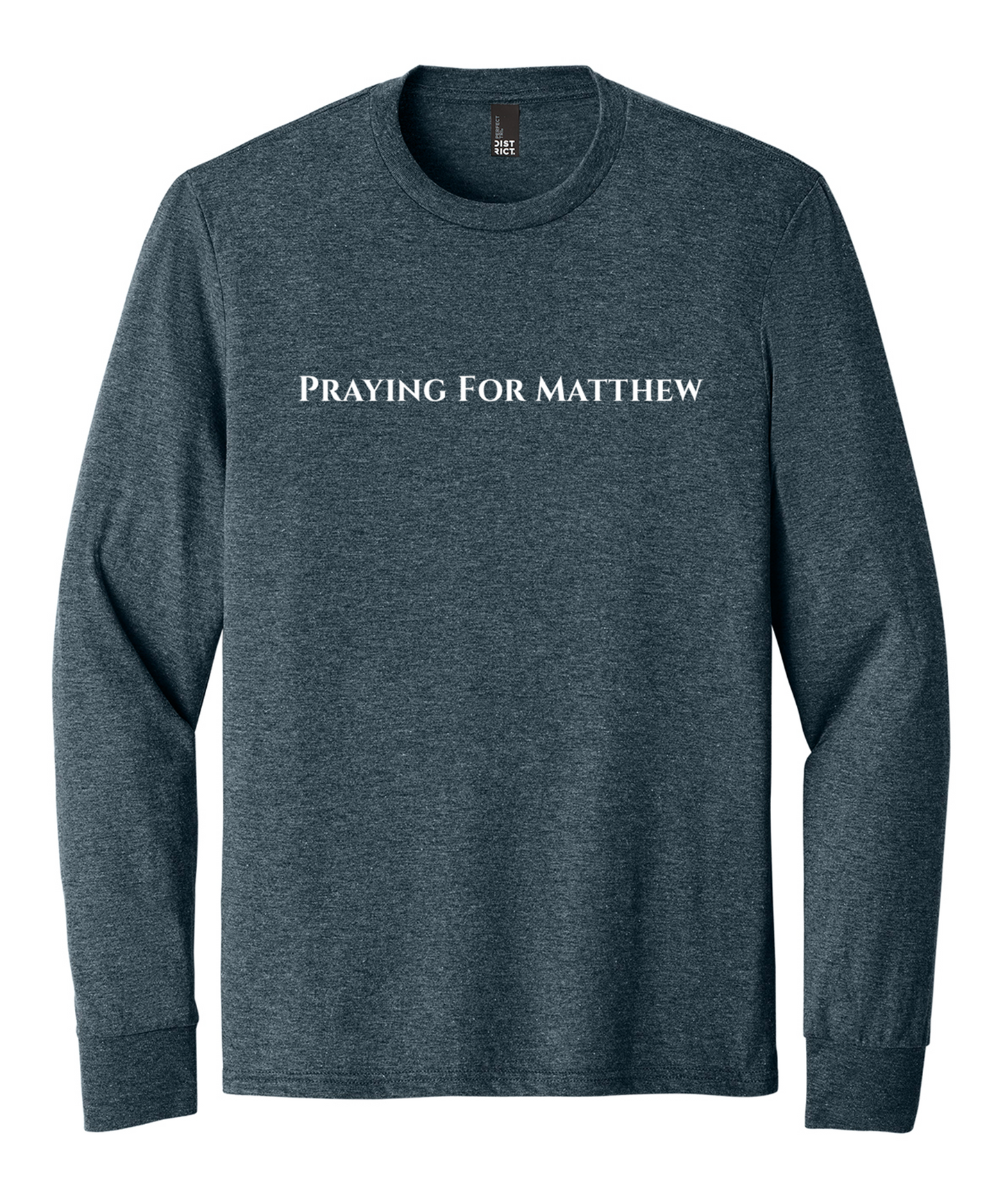 Praying for Matthew Long Sleeve T-Shirt